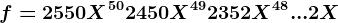 f=2550X^50+2450X^49+2352X^48+...+2X
