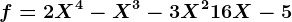 f=2X^4-X^3-3X^2+16X-5