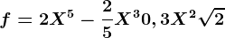f=2X^5-\frac25X^3+0,3X^2+\sqrt2