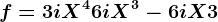 f=3iX^4+6iX^3-6iX+3