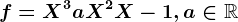 f=X^3+aX^2+X-1, a\in \mathbbR