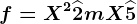 f=X^2+\widehat2mX+\widehat5