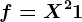 f=X^2+1