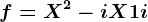 f=X^2-iX+1+i