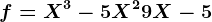 f=X^3-5X^2+9X-5
