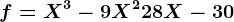 f=X^3-9X^2+28X-30