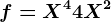 f=X^4+4X^2