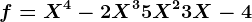 f=X^4-2X^3+5X^2+3X-4