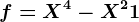 f=X^4-X^2+1
