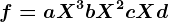 f=aX^3+bX^2+cX+d
