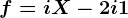 f=iX-2i+1