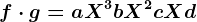 f\cdot g=aX^3+bX^2+cX+d
