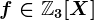 f\in\mathbbZ3[X]