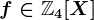 f\in\mathbbZ4[X]