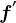 f^'