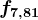 f7,81