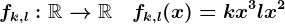 fk,l:\mathbbR-->\mathbbR\quad fk,l(x)=kx^3+lx^2