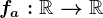 fa:\mathbbR-->\mathbbR