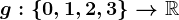 g:\left\0,1,2,3\right\-->\mathbbR