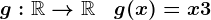 g:\mathbbR-->\mathbbR\quad g(x)=x+3