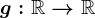 g: \mathbbR --> \mathbbR