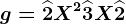 g=\widehat2X^2+\widehat3X+\widehat2