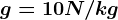 g=10N/kg