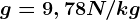 g=9,78N/kg