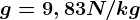 g=9,83N/kg