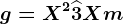 g=X^2+\widehat3X+m