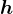 h