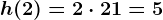 h(2)=2\cdot2+1=5