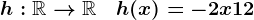 h:\mathbbR-->\mathbbR\quad h(x)=-2x+12