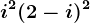 i^2+(2-i)^2