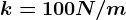 k=100N/m