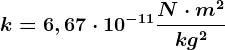 k=6,67\cdot 10^-11\fracN\cdot m^2kg^2