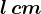 l \, cm