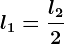 l1=\fracl22