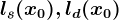ls(x0),ld(x0)