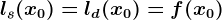 ls(x0)=ld(x0)=f(x0)
