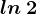 ln\, 2