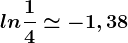 ln\frac14\simeq -1,38