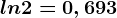 ln2=0,693