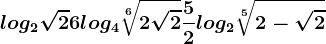 log2\sqrt2+6log4\sqrt[6]2+\sqrt2+\frac52log2\sqrt[5]2-\sqrt2