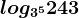 log3^5243