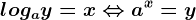 logay=x\Leftrightarrow a^x=y