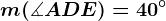 m(\measuredangle ADE)=40^\circ