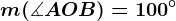 m(\measuredangle AOB)=100^\circ