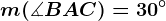 m(\measuredangle BAC) =30^\circ