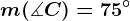 m(\measuredangle C)=75^\circ